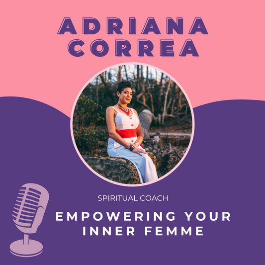 The Mamaverse Podcast Episode with Adriana Correa: Empowering Your Inner Femme